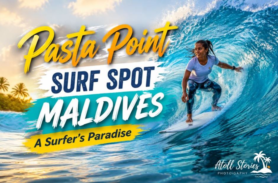 Pasta Point Surf Spot Maldives: A Surfer’s Paradise