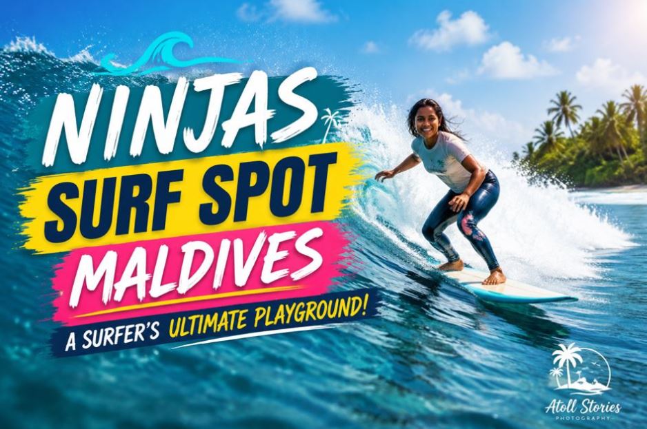 Ninjas Surf Spot Maldives: A Surfer’s Ultimate Playground