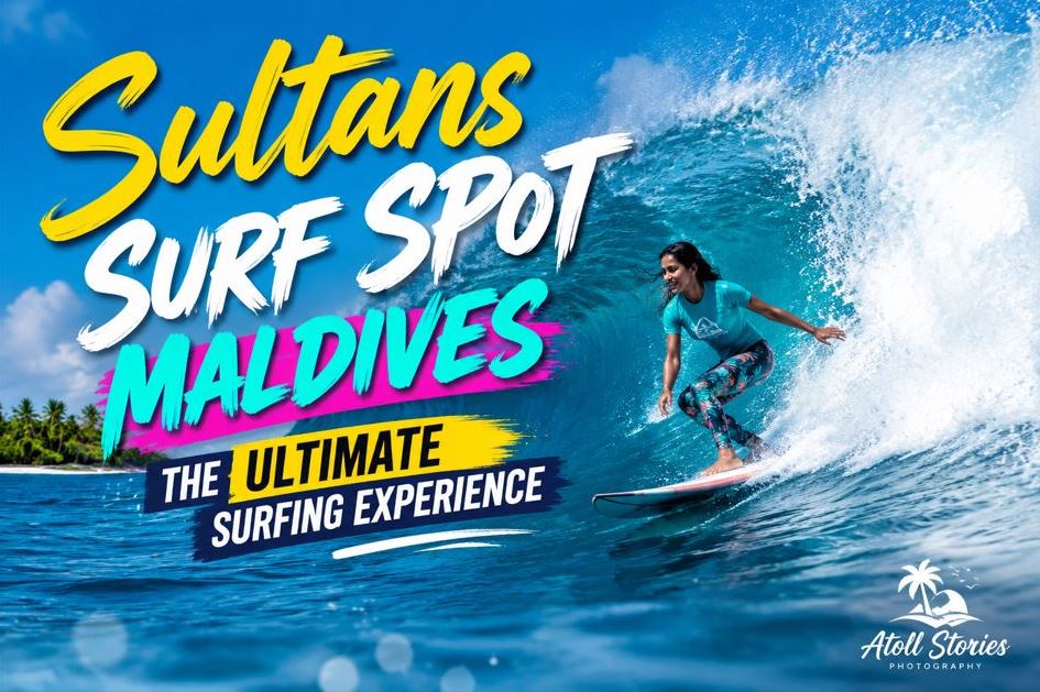 Sultans Surf Spot Maldives: The Ultimate Surfing Experience