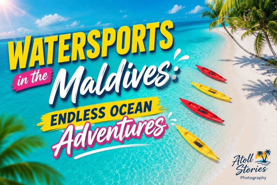 Watersports in the Maldives: Endless Ocean Adventures