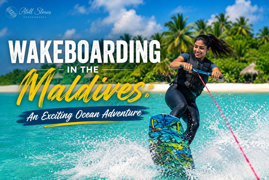 Wakeboarding in the Maldives: An Exciting Ocean Adventure