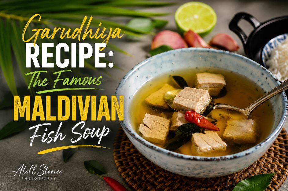Garudhiya Recipe: The Famous Maldivian Fish Soup Tourists Can’t Stop Talking About