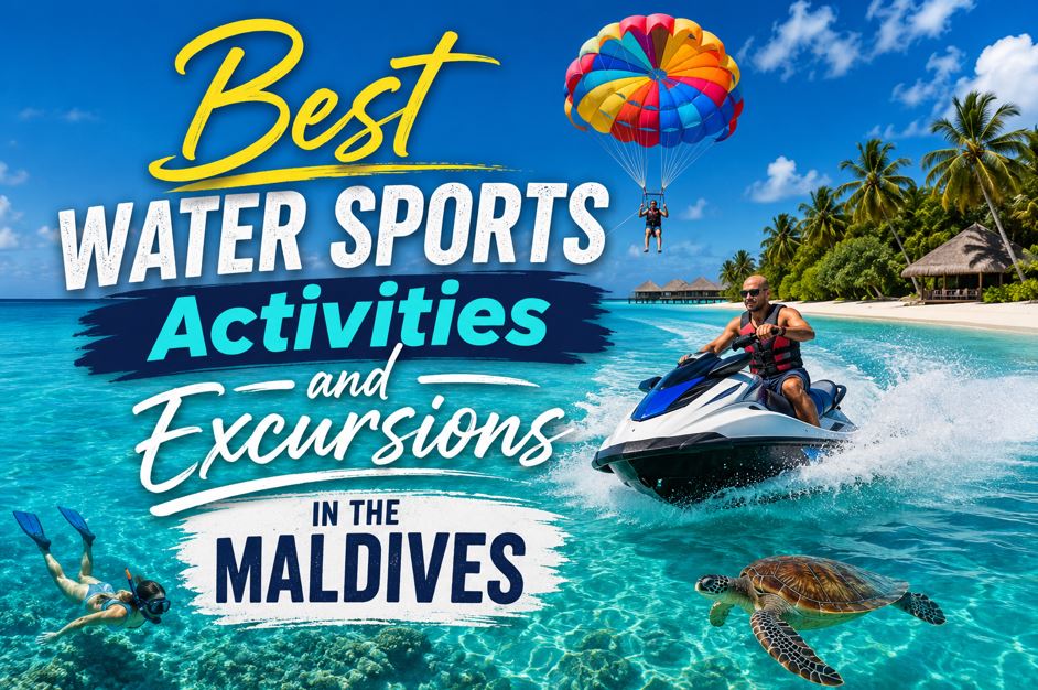 Best Water Sports Activities and Excursions in the Maldives