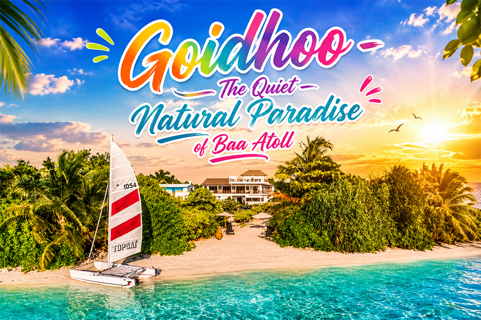 Goidhoo Island – The Quiet Natural Paradise of Baa Atoll, Maldives