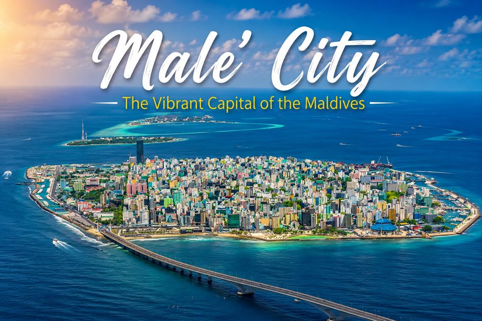 Male’ City – The Vibrant Capital of the Maldives